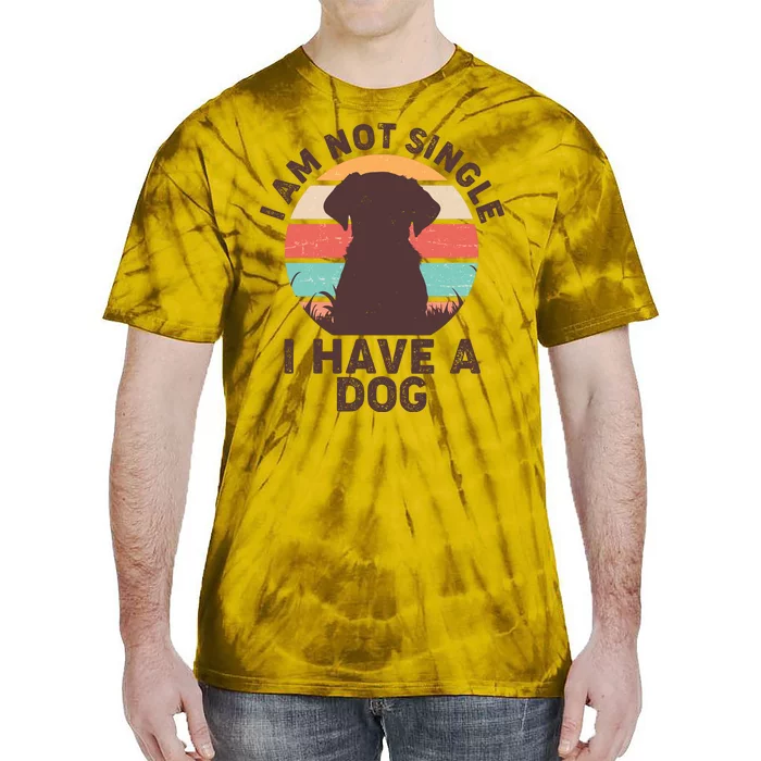 Funny I Am Not Single I Have A Dog Tie-Dye T-Shirt