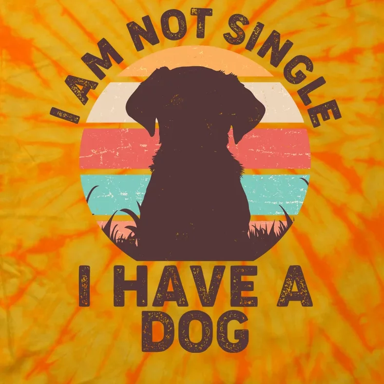 Funny I Am Not Single I Have A Dog Tie-Dye T-Shirt