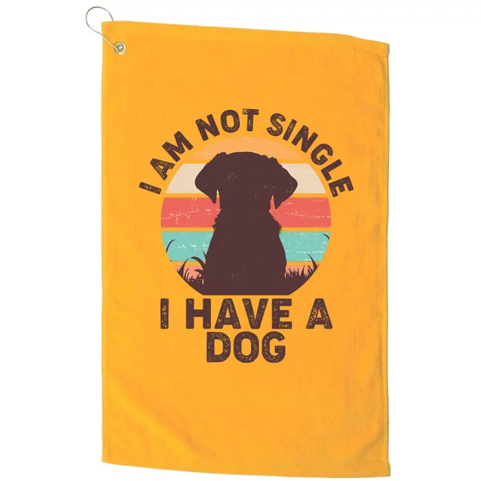 Funny I Am Not Single I Have A Dog Platinum Collection Golf Towel