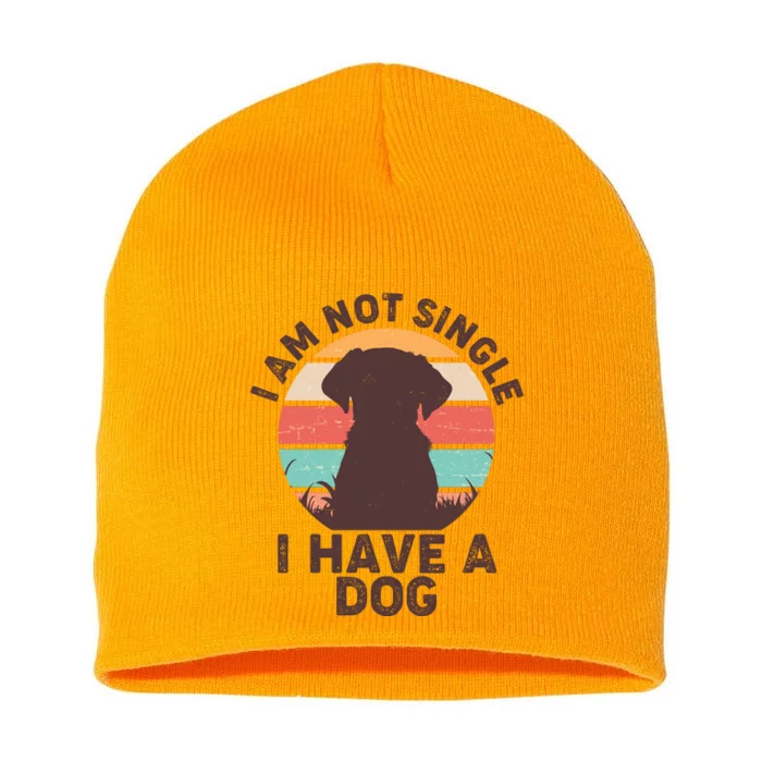 Funny I Am Not Single I Have A Dog Short Acrylic Beanie