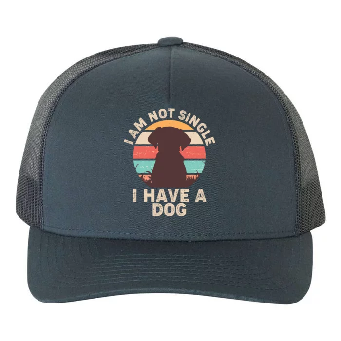 Funny I Am Not Single I Have A Dog Yupoong Adult 5-Panel Trucker Hat