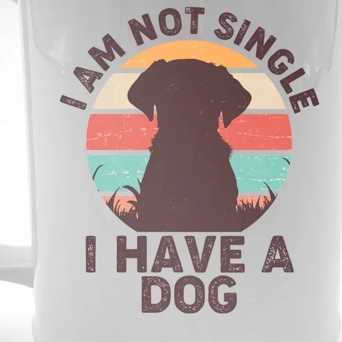 Funny I Am Not Single I Have A Dog Front & Back Beer Stein