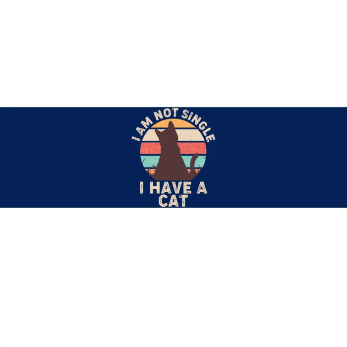 Funny I Am Not Single I Have A Cat Bumper Sticker