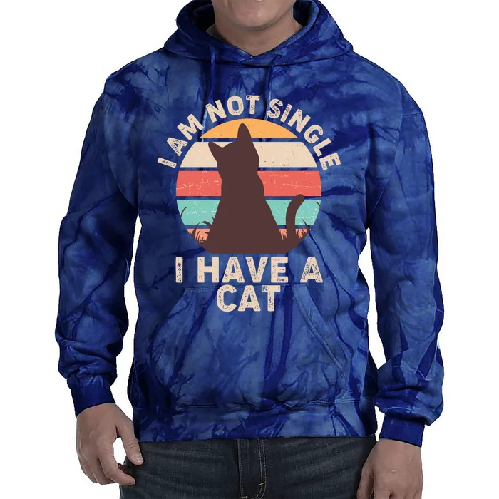 Funny I Am Not Single I Have A Cat Tie Dye Hoodie