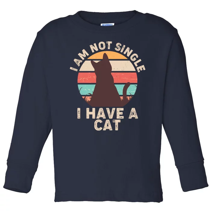 Funny I Am Not Single I Have A Cat Toddler Long Sleeve Shirt