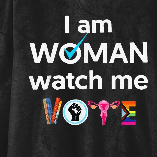 Funny I Am Woman Watch Me Vote Hooded Wearable Blanket