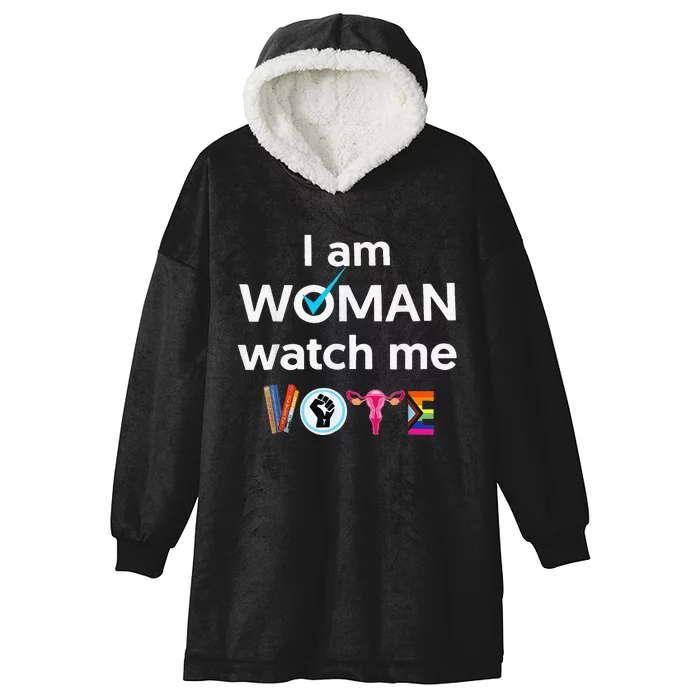 Funny I Am Woman Watch Me Vote Hooded Wearable Blanket