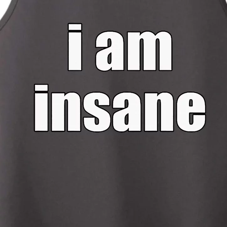 Funny I Am Insane Wo Funny Performance Tank