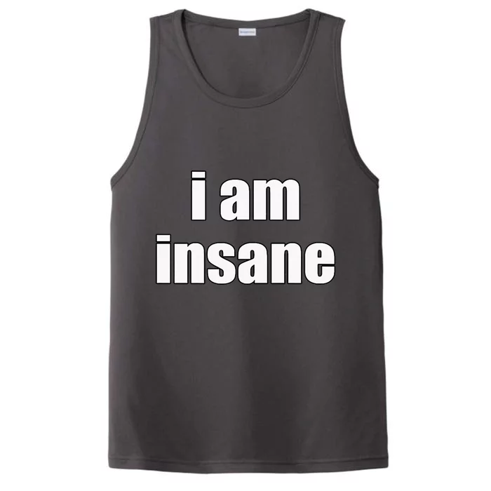 Funny I Am Insane Wo Funny Performance Tank