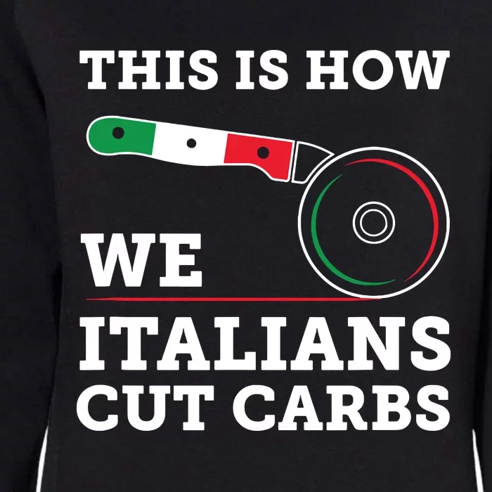 Funny Italian American How Italians Cut Carbs Pizza Slice Womens California Wash Sweatshirt