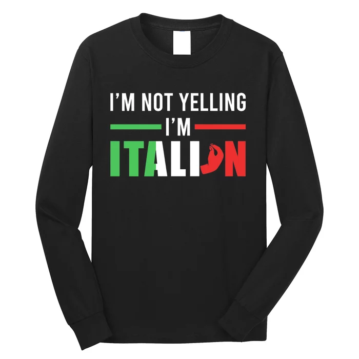 Funny I Am Not Yelling Italian Italy Italian Flag Aggressive Premium Long Sleeve Shirt