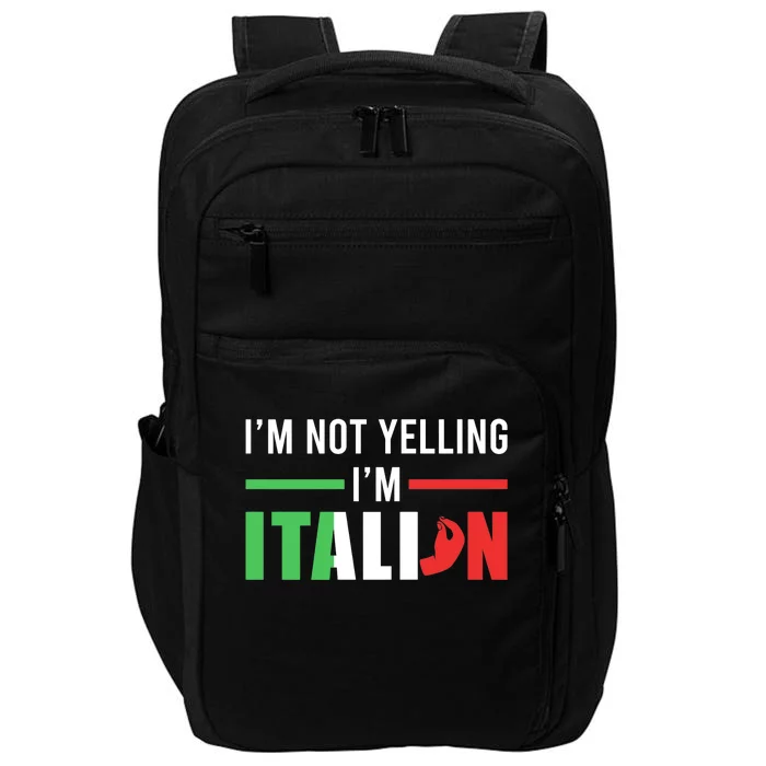 Funny I Am Not Yelling Italian Italy Italian Flag Aggressive Premium Impact Tech Backpack