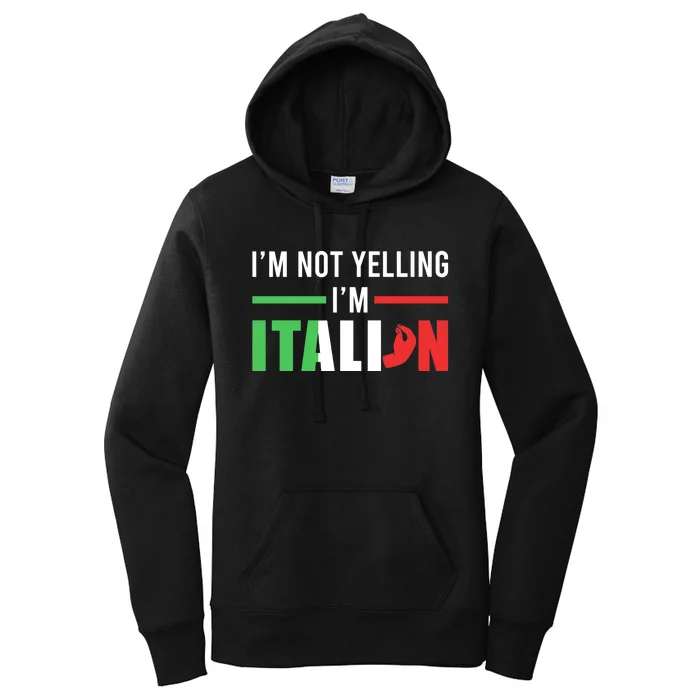 Funny I Am Not Yelling Italian Italy Italian Flag Aggressive Premium Women's Pullover Hoodie