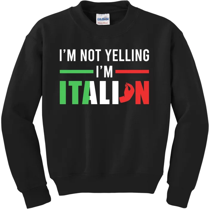 Funny I Am Not Yelling Italian Italy Italian Flag Aggressive Premium Kids Sweatshirt