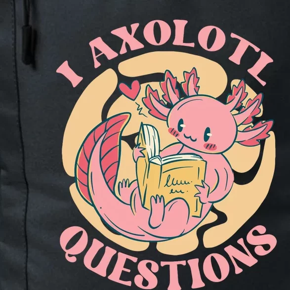 Funny I Axolotl Questions Cute Axolotl Girl Daily Commute Backpack