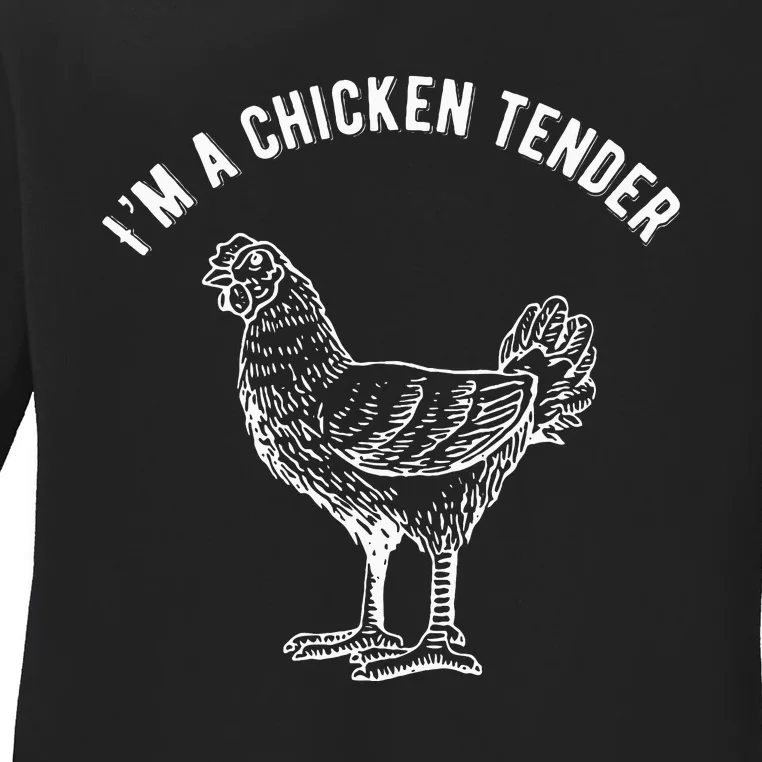 Funny IM A Chicken Tender Ladies Long Sleeve Shirt