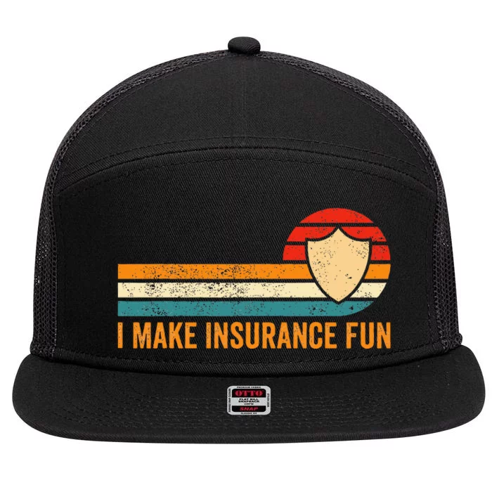 Funny Insurance Agent Broker I Make Insurance Fun 7 Panel Mesh Trucker Snapback Hat