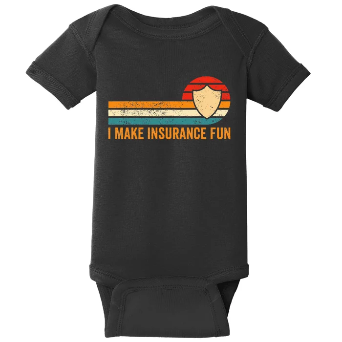 Funny Insurance Agent Broker I Make Insurance Fun Baby Bodysuit