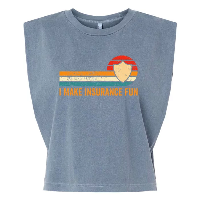 Funny Insurance Agent Broker I Make Insurance Fun Garment-Dyed Women's Muscle Tee