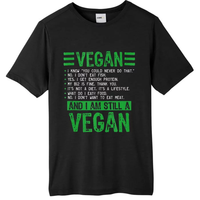 Funny I Am Still A Vegan Vegetarian Healthy Love Haters ChromaSoft Performance T-Shirt