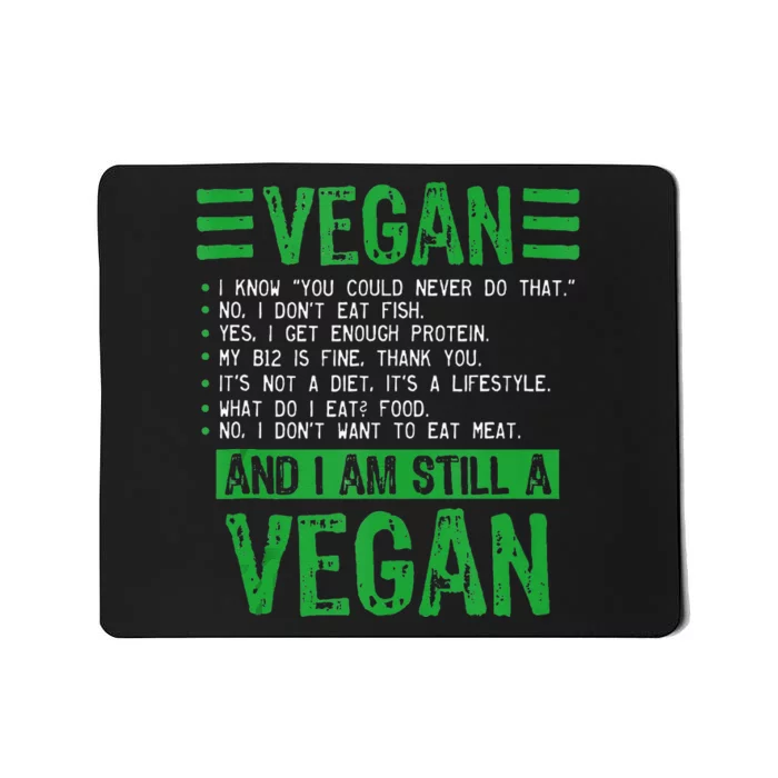 Funny I Am Still A Vegan Vegetarian Healthy Love Haters Mousepad