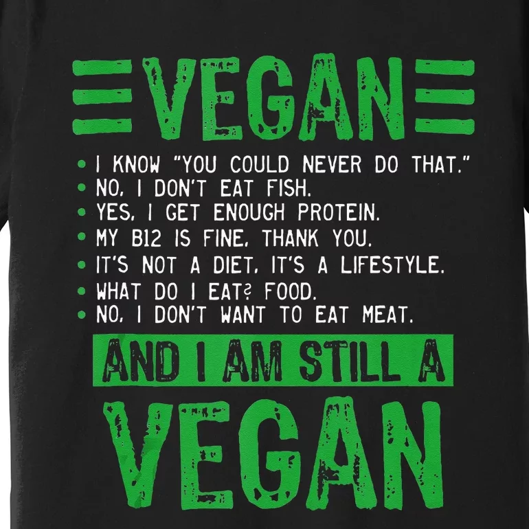 Funny I Am Still A Vegan Vegetarian Healthy Love Haters Premium T-Shirt