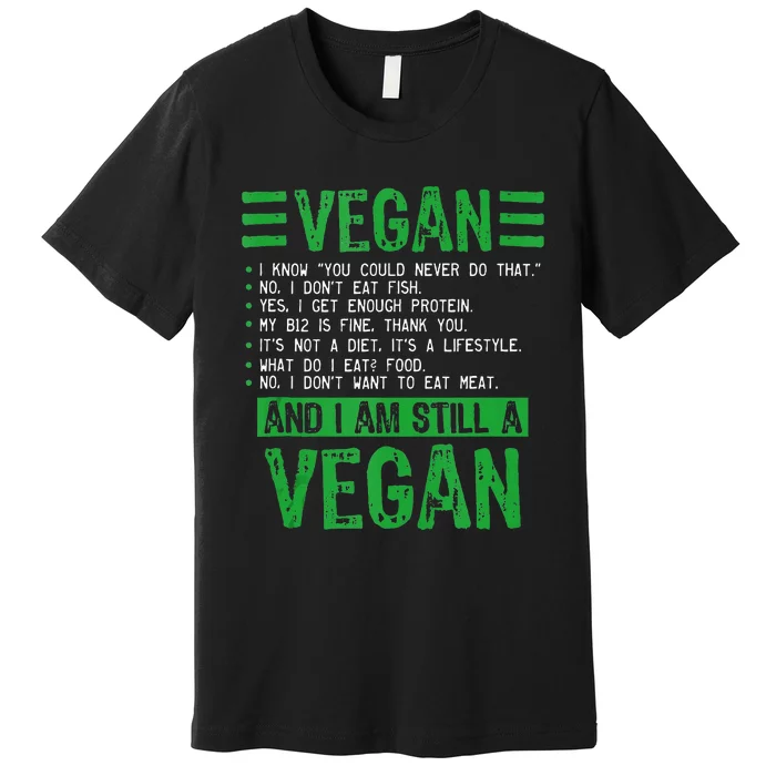 Funny I Am Still A Vegan Vegetarian Healthy Love Haters Premium T-Shirt