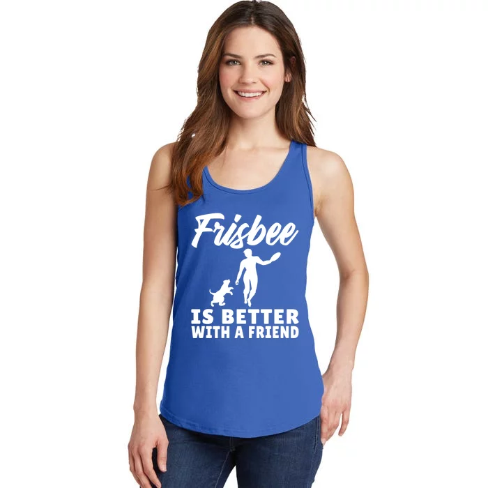 Frisbee Is Better With A Friend Frisbee Gift Ladies Essential Tank