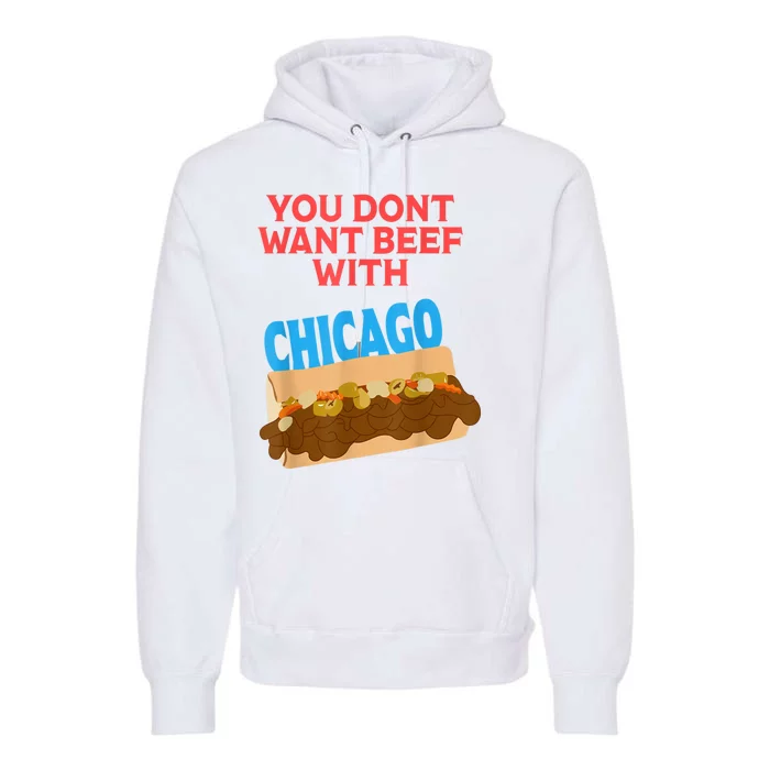 Funny Italian Beef Pride You Don't Want Beef With Chicago Premium Hoodie