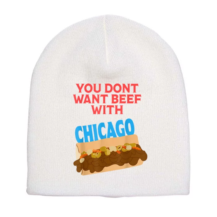 Funny Italian Beef Pride You Don't Want Beef With Chicago Short Acrylic Beanie