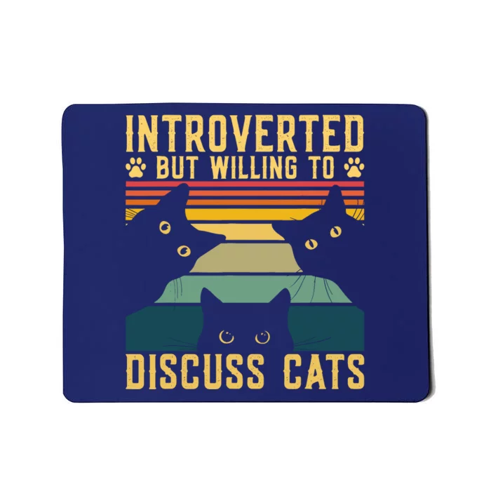 Funny Introverted But Willing To Discuss Cats Cat Owner Mousepad