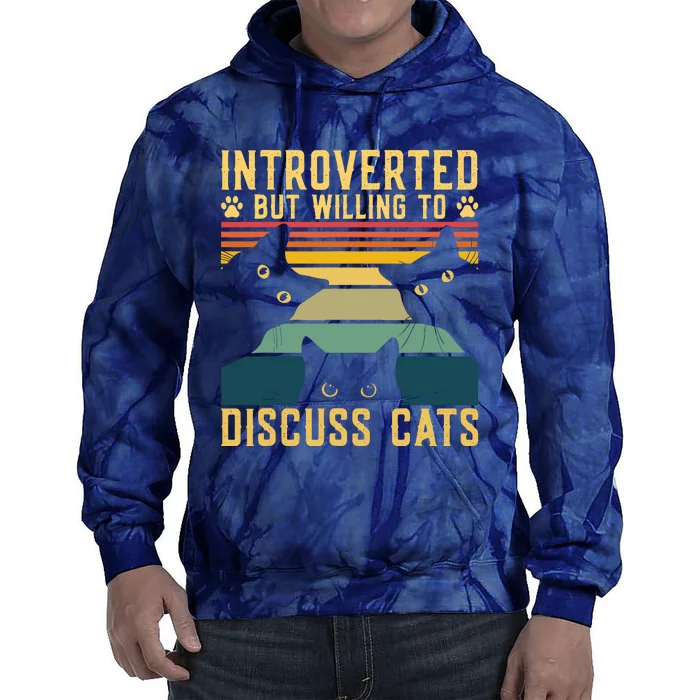 Funny Introverted But Willing To Discuss Cats Cat Owner Tie Dye Hoodie