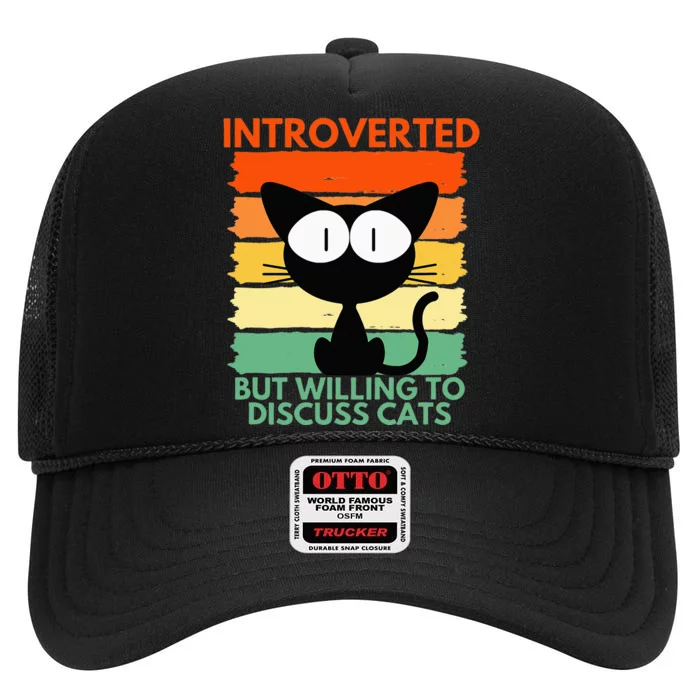 Funny Introverted But Willing To Discuss Cats Cool Pet Lover High Crown Mesh Trucker Hat