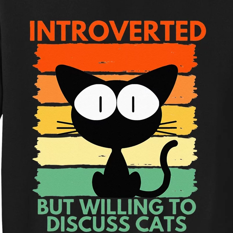 Funny Introverted But Willing To Discuss Cats Cool Pet Lover Sweatshirt