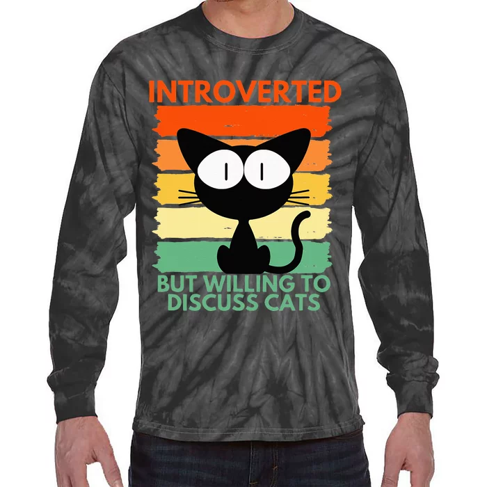 Funny Introverted But Willing To Discuss Cats Cool Pet Lover Tie-Dye Long Sleeve Shirt