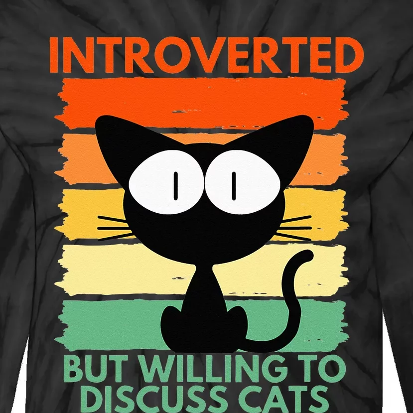 Funny Introverted But Willing To Discuss Cats Cool Pet Lover Tie-Dye Long Sleeve Shirt