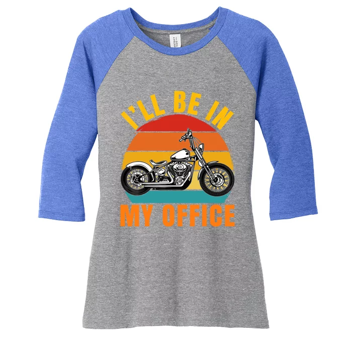 Funny I'll Be In My Office Gift Vintage Motorcycle Riding Retro Biker Gift Women's Tri-Blend 3/4-Sleeve Raglan Shirt