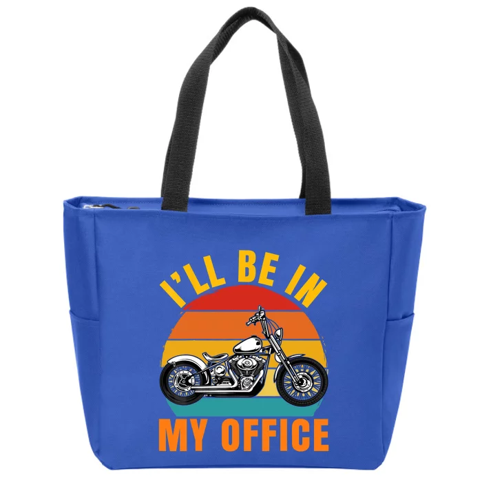 Funny I'll Be In My Office Gift Vintage Motorcycle Riding Retro Biker Gift Zip Tote Bag