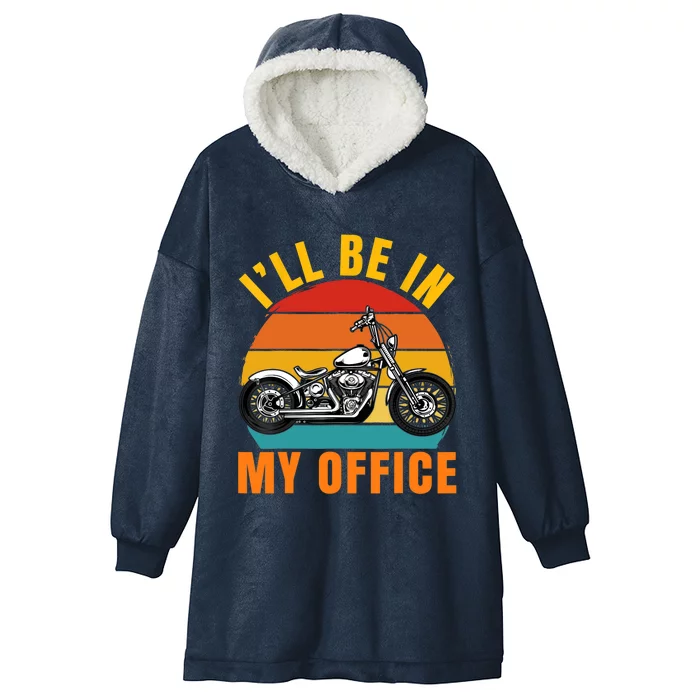 Funny I'll Be In My Office Gift Vintage Motorcycle Riding Retro Biker Gift Hooded Wearable Blanket