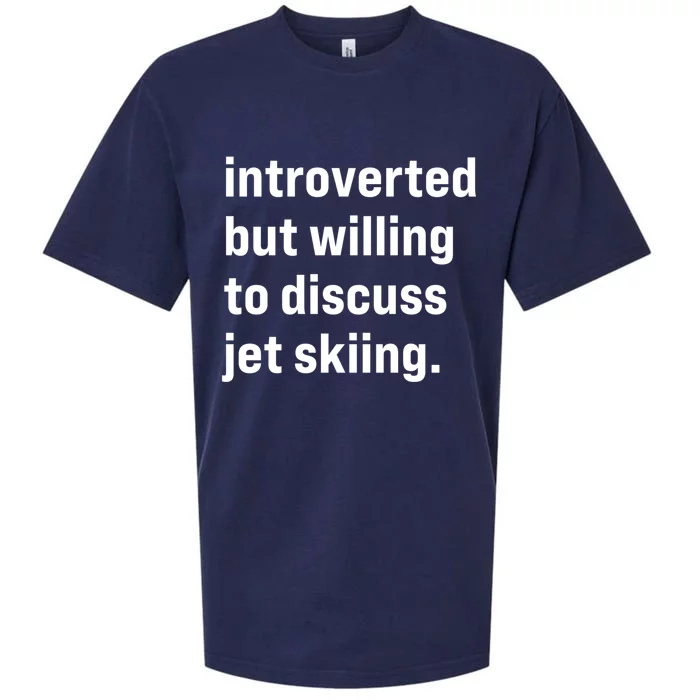 Funny Introverted But Willing To Discuss Jet Skiing Gift Sueded Cloud Jersey T-Shirt