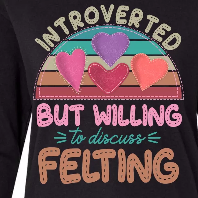 Funny Introverted But Willing To Discuss Felting Womens Cotton Relaxed Long Sleeve T-Shirt