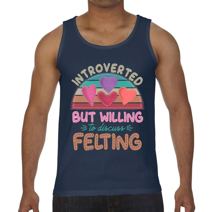 Funny Introverted But Willing To Discuss Felting Comfort Colors® Tank Top