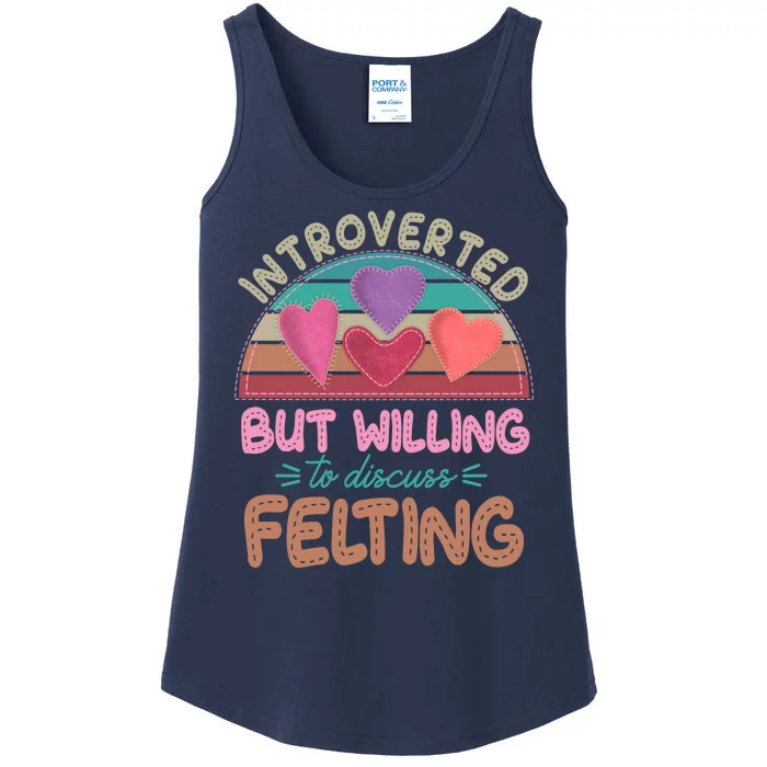 Funny Introverted But Willing To Discuss Felting Ladies Essential Tank