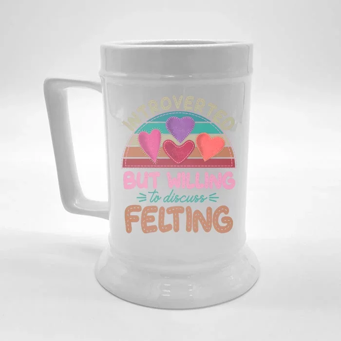 Funny Introverted But Willing To Discuss Felting Front & Back Beer Stein