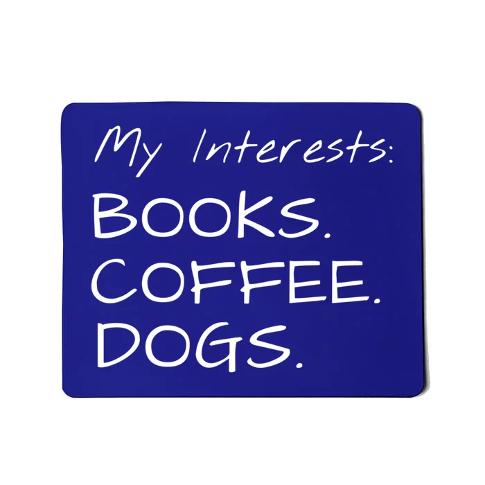 Funny Interests Books Coffee Dogs Gift Mousepad