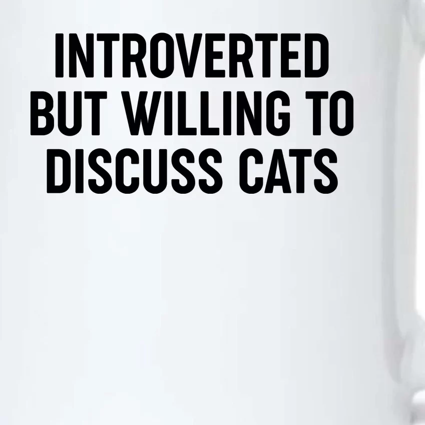 Funny Introverted But Willing To Discuss Cats Black Color Changing Mug