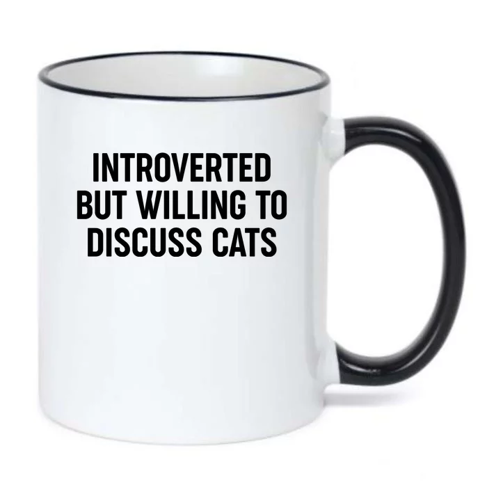 Funny Introverted But Willing To Discuss Cats Black Color Changing Mug