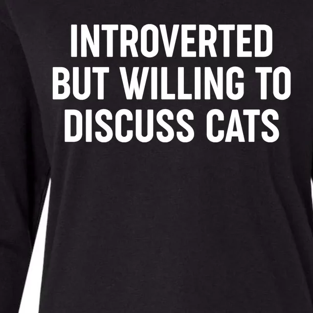 Funny Introverted But Willing To Discuss Cats Womens Cotton Relaxed Long Sleeve T-Shirt