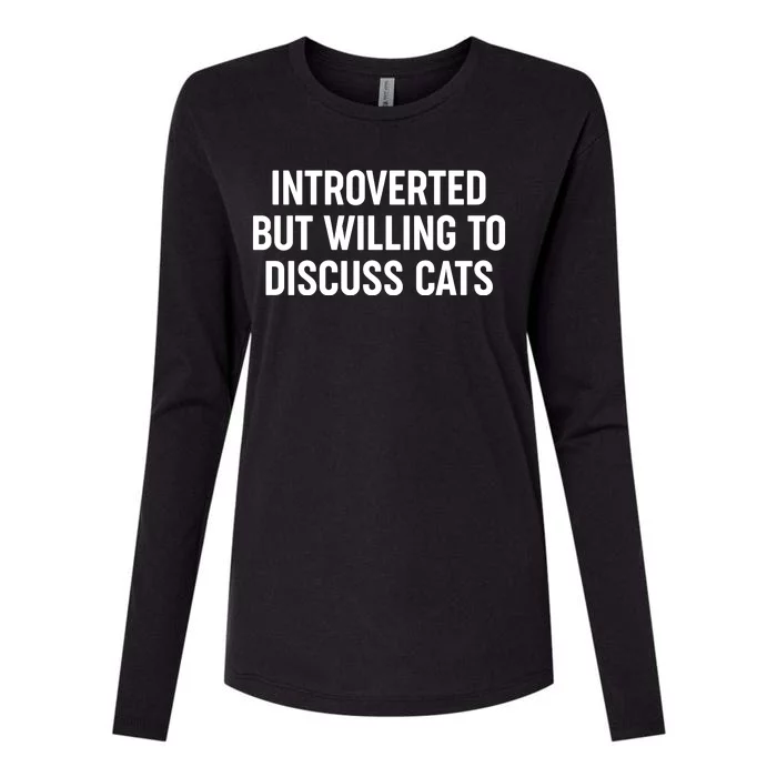 Funny Introverted But Willing To Discuss Cats Womens Cotton Relaxed Long Sleeve T-Shirt