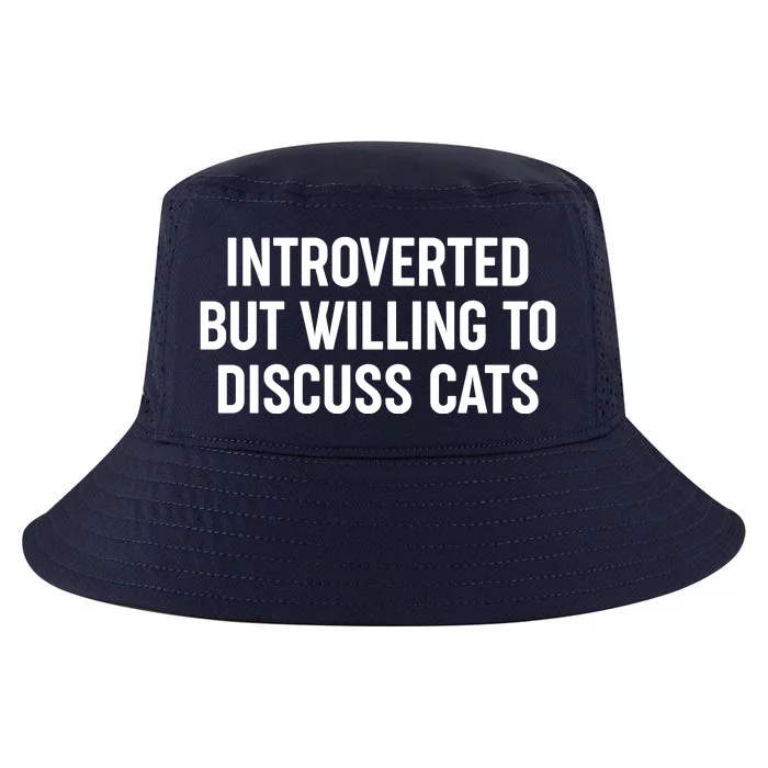 Funny Introverted But Willing To Discuss Cats Cool Comfort Performance Bucket Hat